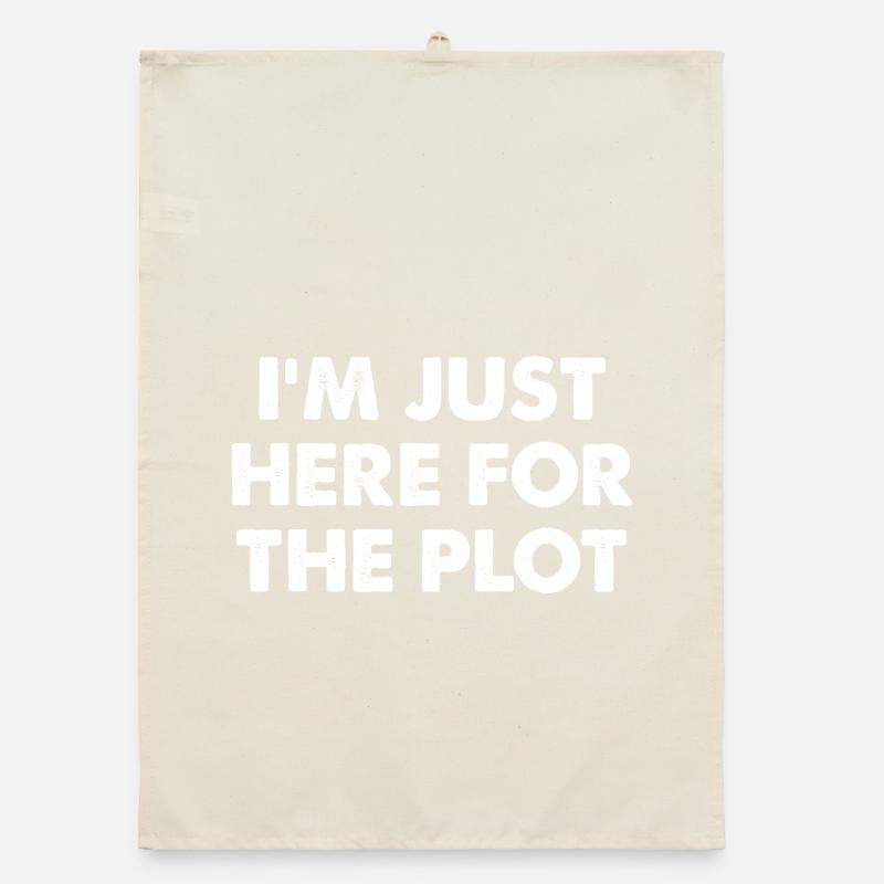I'm Just Here For The Plot Organic dish towel