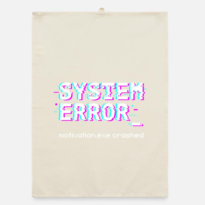 System error Motivation.exe crashed Organic dish towel