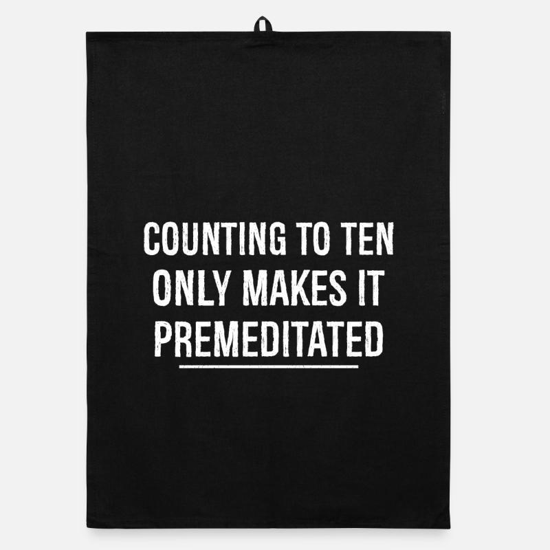 counting to ten only makes it premeditated funny Organic dish towel