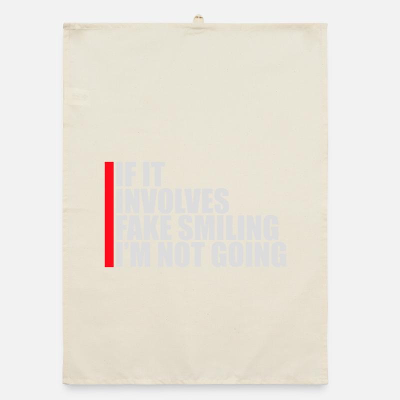 If It Involves Fake Smiling I'm Not Going Spruch Organic Geschirrtuch