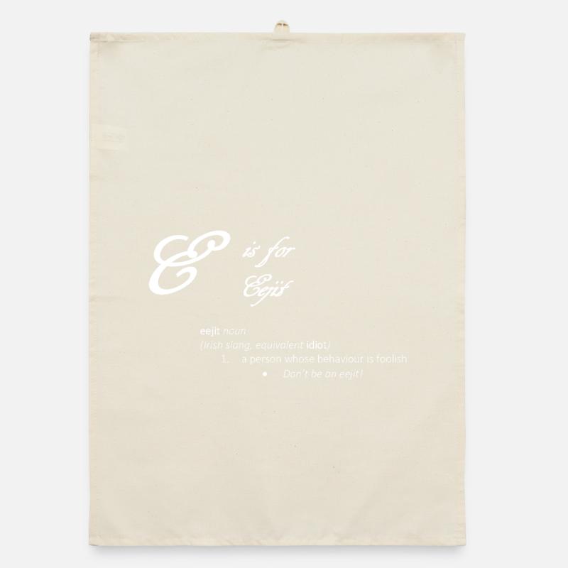 E is for Eejit Funny Dictionary Definition Design Organic dish towel