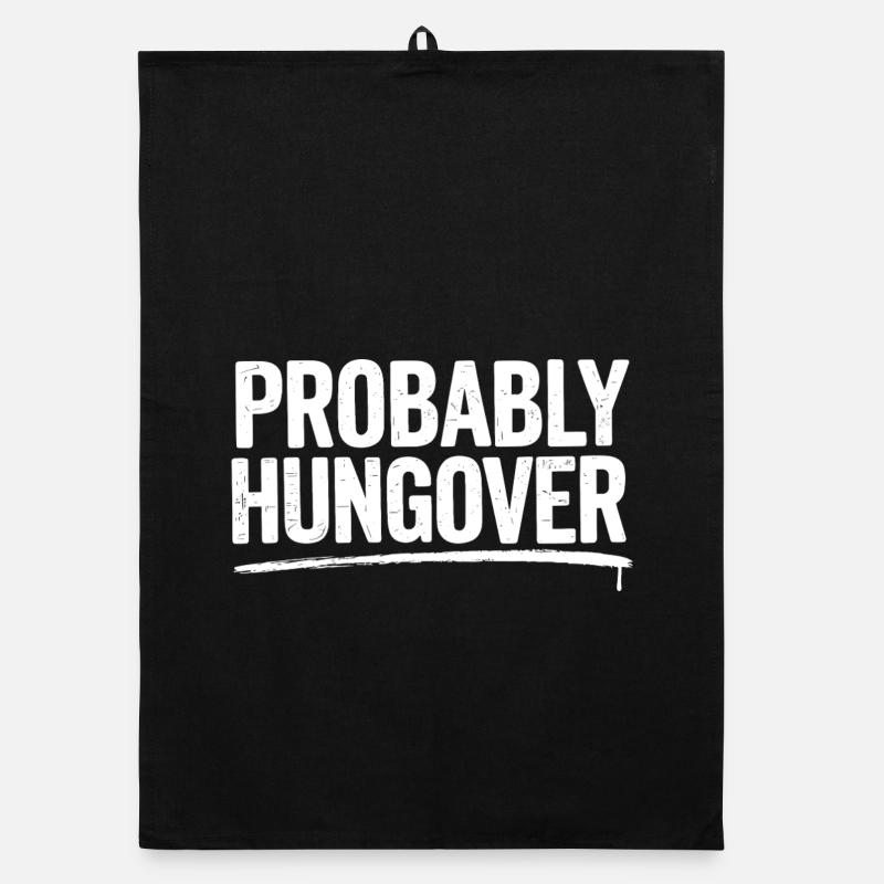 Probably Hungover – Bold Typo Gift Funny Organic dish towel