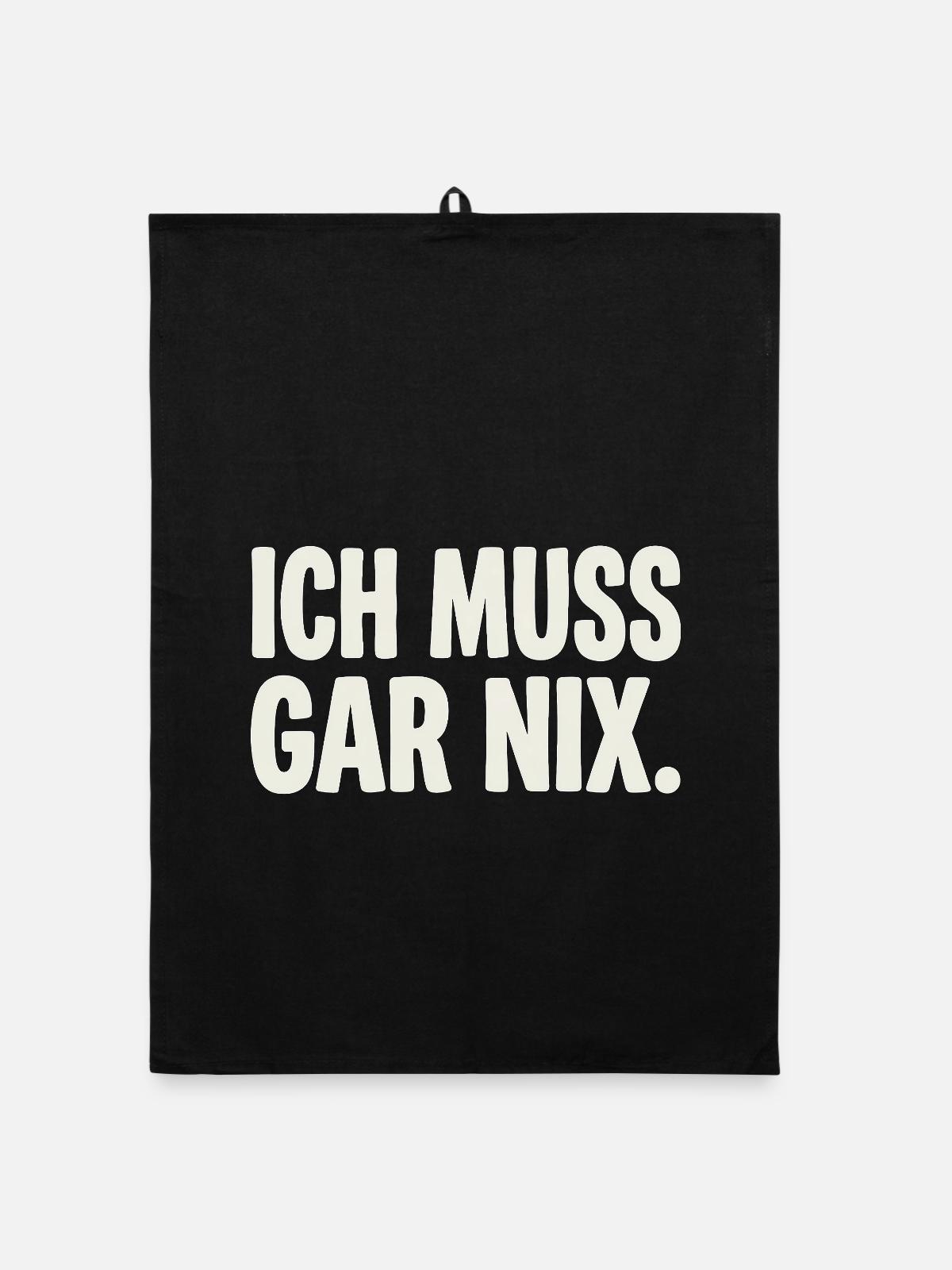 Ich Muss Gar Nix. - Organic Geschirrtuch - Schwarz - Vorne