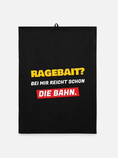 Ragebait? Bei mir reicht schon die Bahn - Organic Geschirrtuch - Schwarz - Vorne