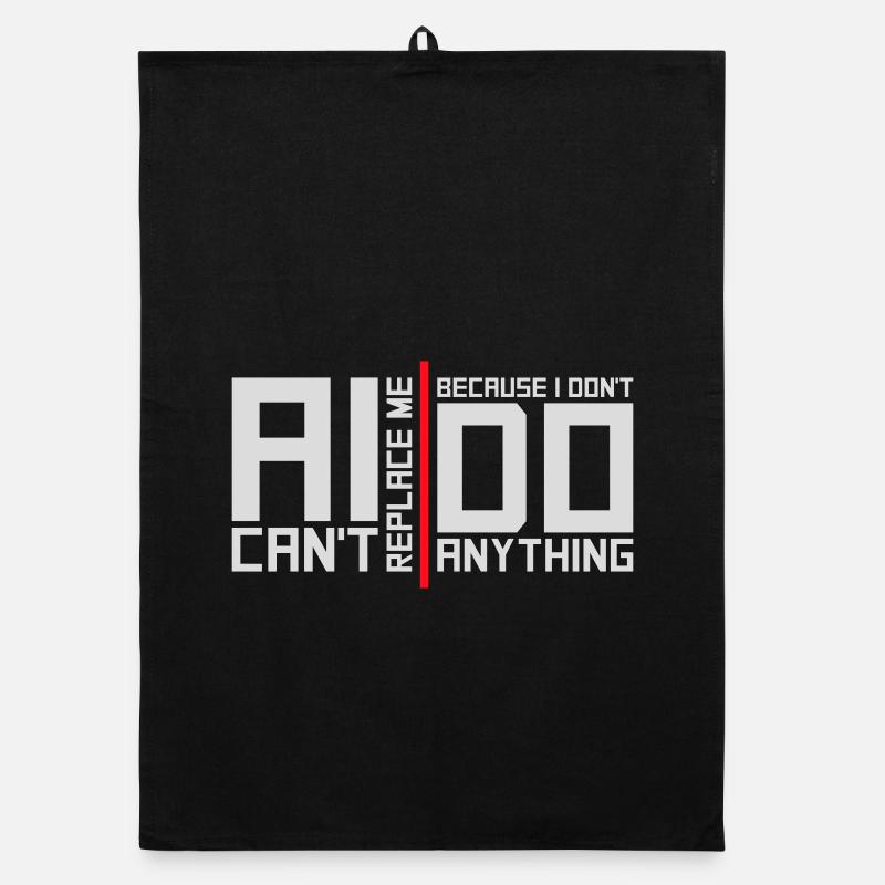 AI Can't Replace Me I Don't Do Anything Humor Witz Organic Geschirrtuch