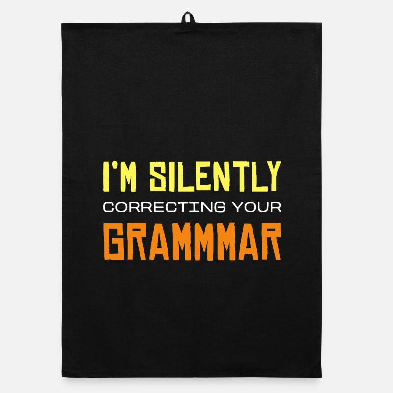 I'm Silently Correcting Your Grammmmar Organic dish towel