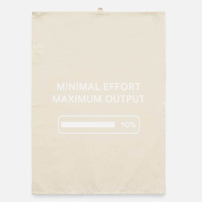 Minimum effort Maximum output Progress Organic dish towel