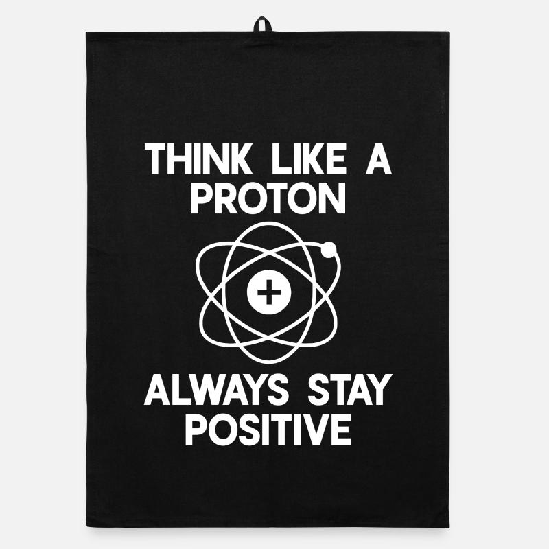 Pensez comme un Proton – restez toujours positif ! Torchon bio