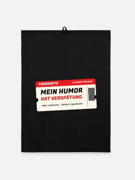 Fahrkarte: Mein Humor hat Verspätung - Organic Geschirrtuch - Schwarz - Vorne