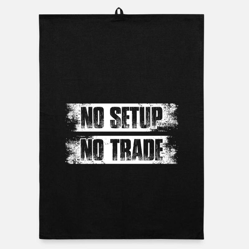 Pas de configuration, pas de commerce, Trader de la Bourse Torchon bio