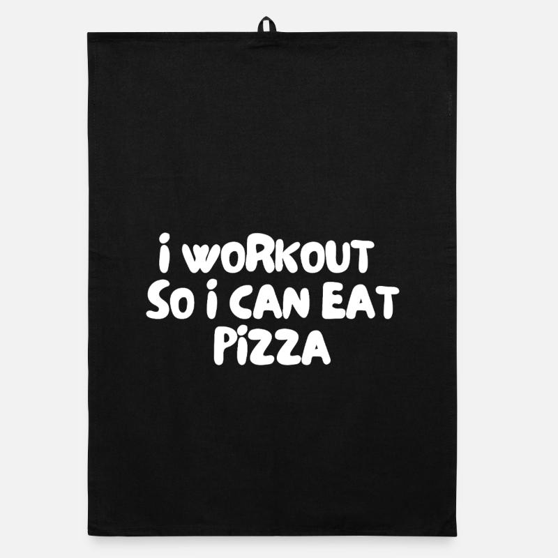 i workout so i can eat pizza Organic dish towel