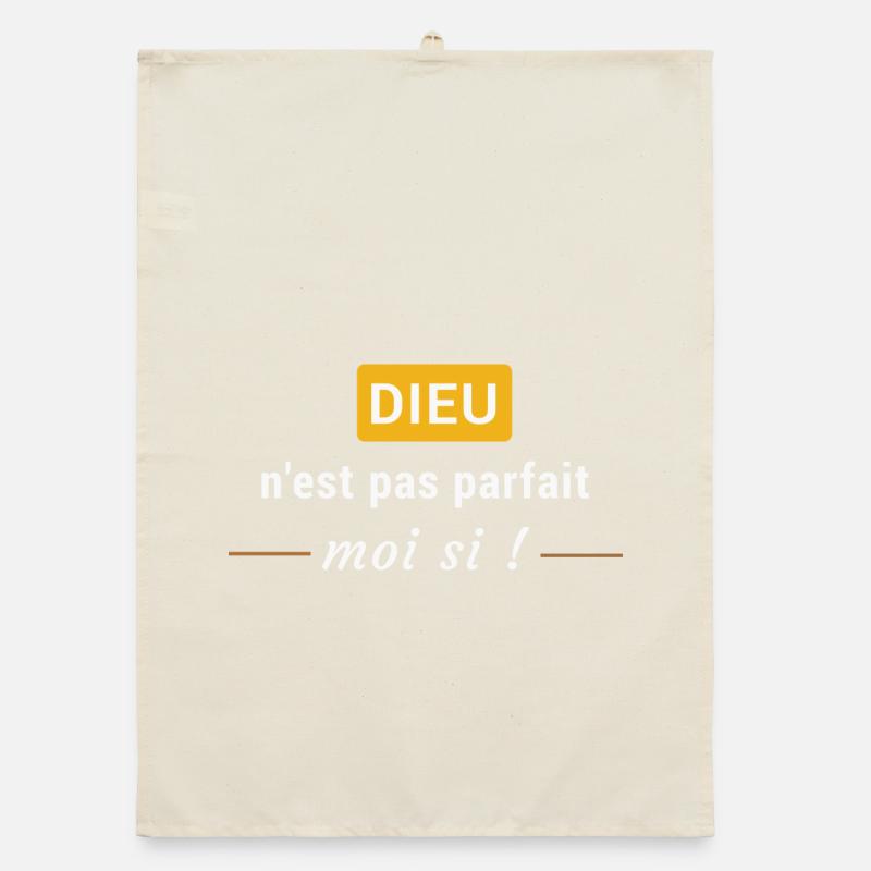 Dieu n'est pas parfait, moi si ! Torchon bio