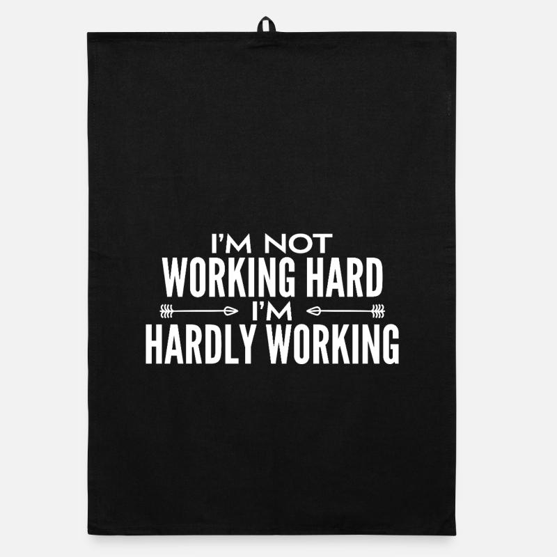 I'm not working hard - I'm hardly working  Organic Geschirrtuch