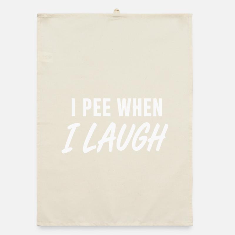 I PEE WHEN I LAUGH Shirt Organic Geschirrtuch