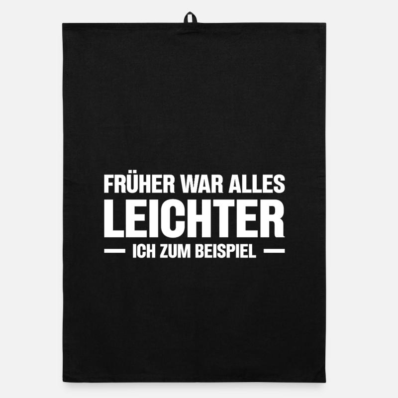 Früher War Alles leichter Ich Zum Beispiel Organic Geschirrtuch