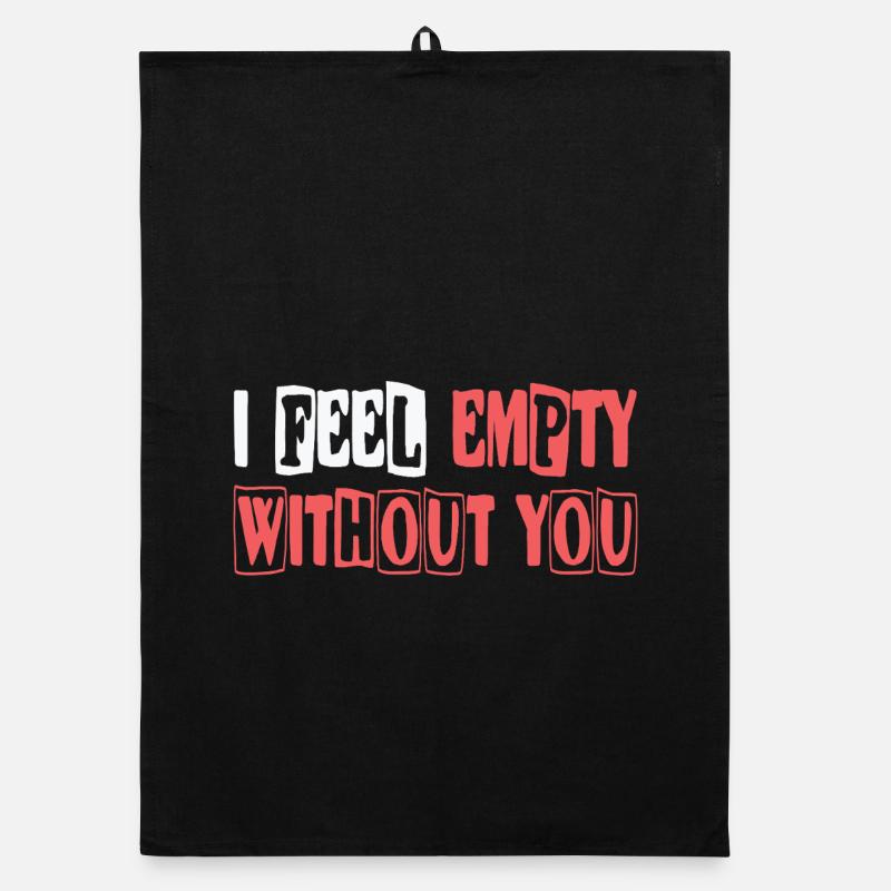 Feel empty without you Organic dish towel