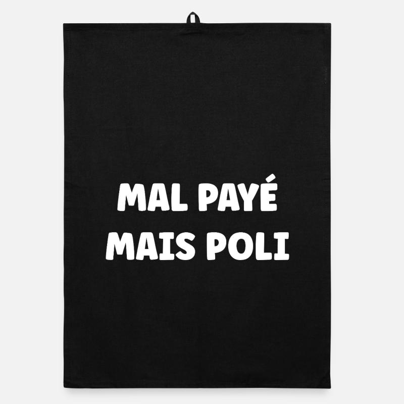 Mal payé mais poli Torchon bio