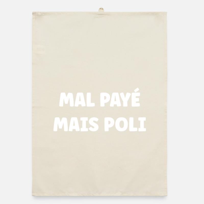 Mal payé mais poli Torchon bio