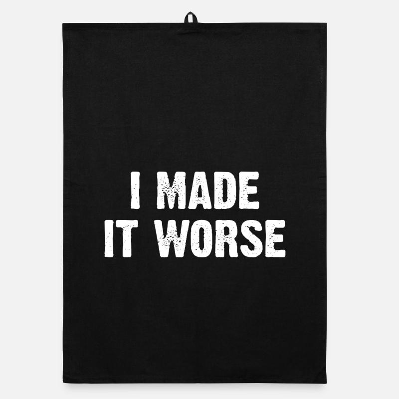 I Made It Worse Organic Geschirrtuch