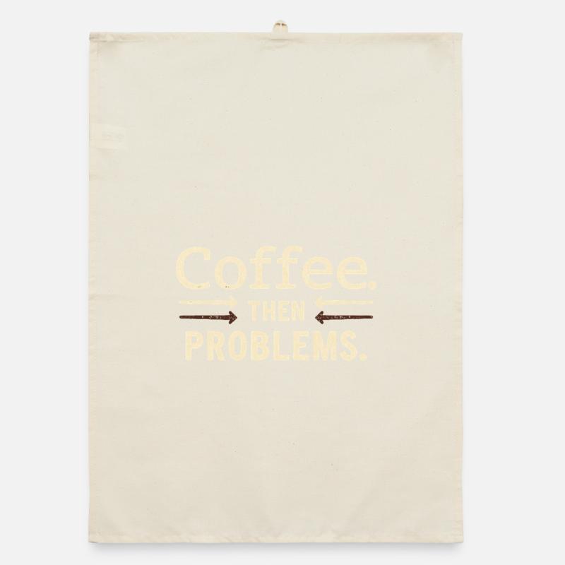 Kaffee, dann Probleme Spruch Organic Geschirrtuch