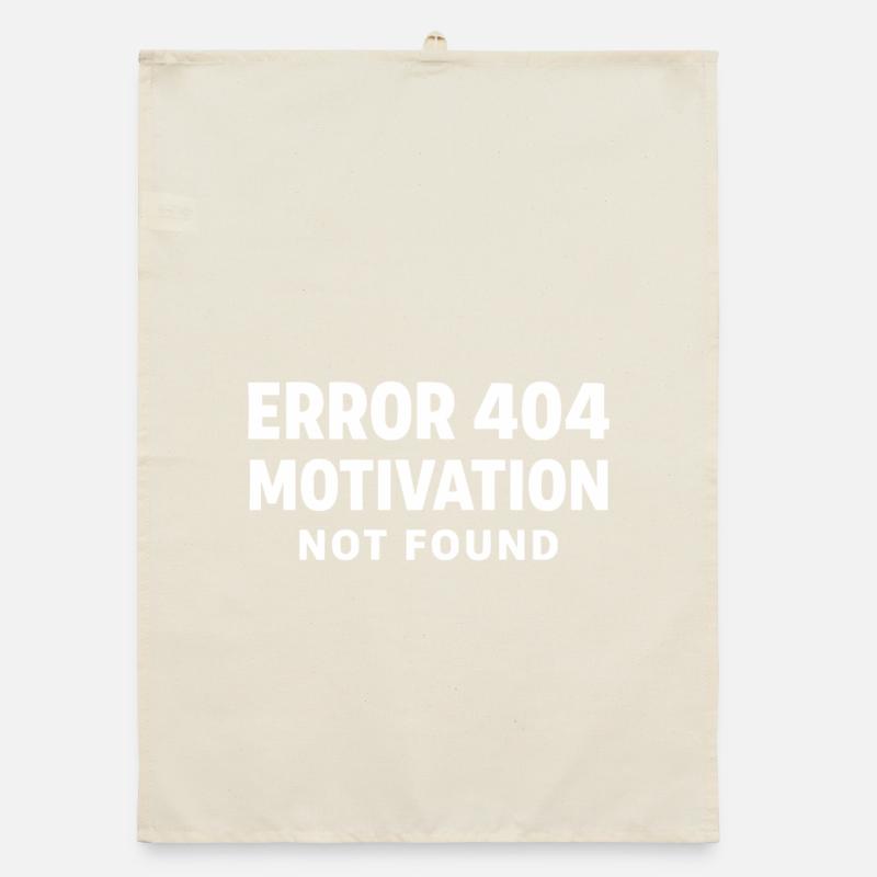 Error 404 Motivation not found Funny saying Organic dish towel