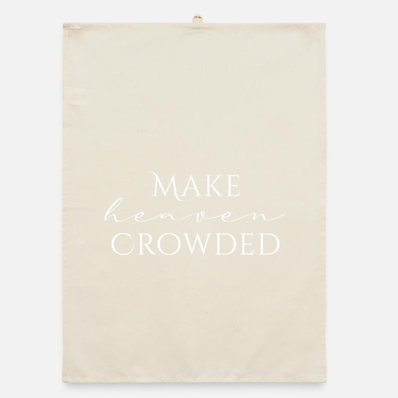Make Heaven Crowded Glaube Design Organic Geschirrtuch