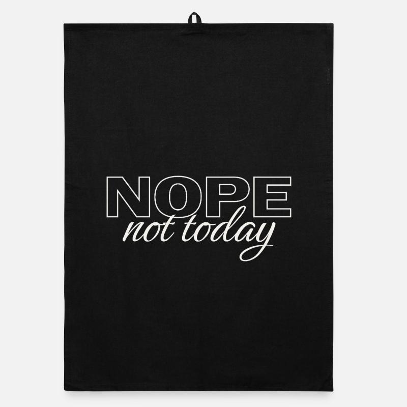 Nope Not Today Shirt – Funny Introvert Saying Tee - Organic dish towel - black