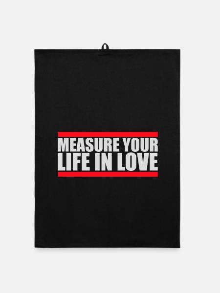 Measure Your Life In Love Inspirational Love Logo - Organic dish towel - black - Front