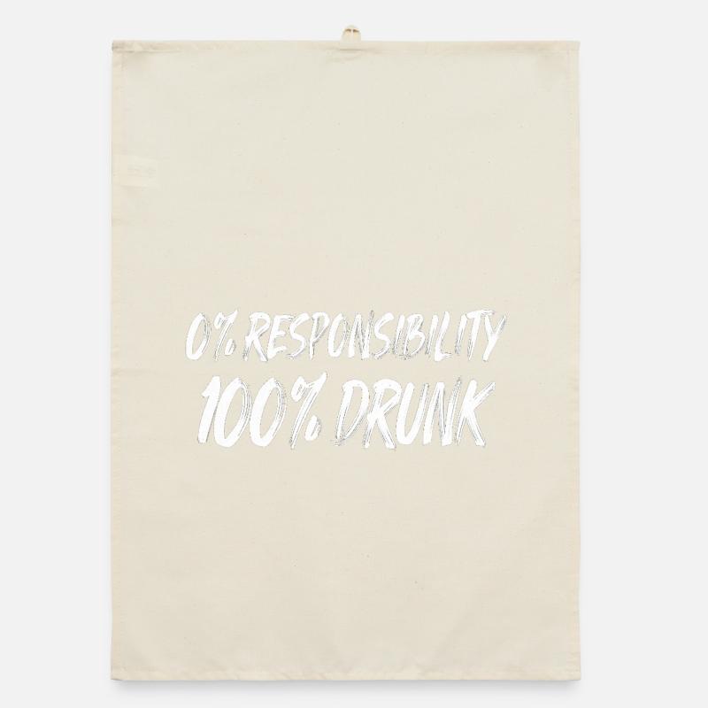 0% Responsibility 100% Drunk Organic dish towel