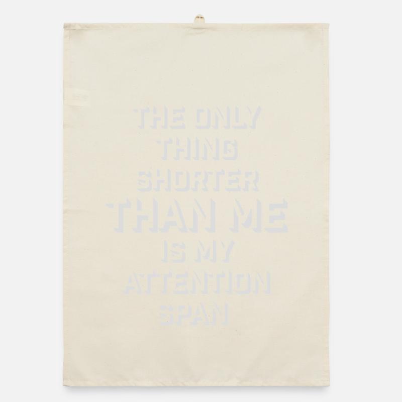 La seule chose plus petite que moi, c’est mon attention Torchon bio