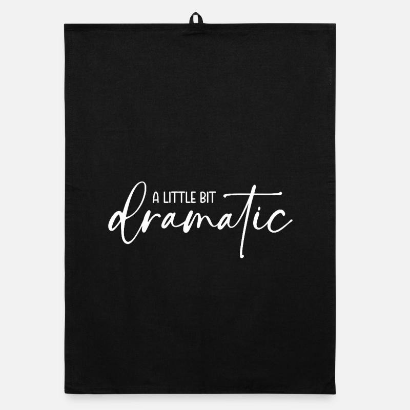 A little bit dramatic - Ein bisschen dramatisch Organic Geschirrtuch