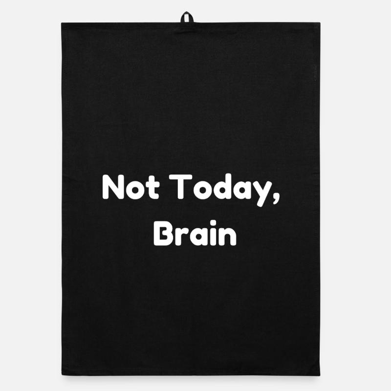Not Today, Brain Organic dish towel