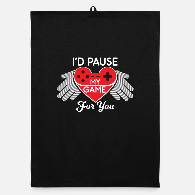 I'D PAUSE MY GAME FOR YOU VALENTINES VALENTINE Organic dish towel