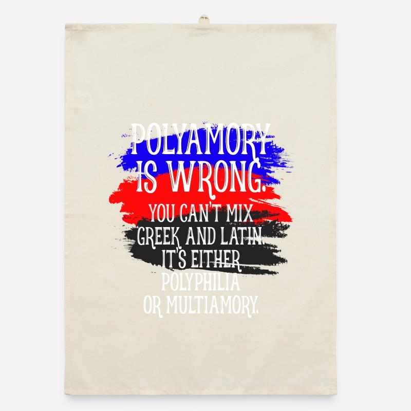 Polyamory Is Wrong Polyamorös Spruch Polyamorie Organic Geschirrtuch
