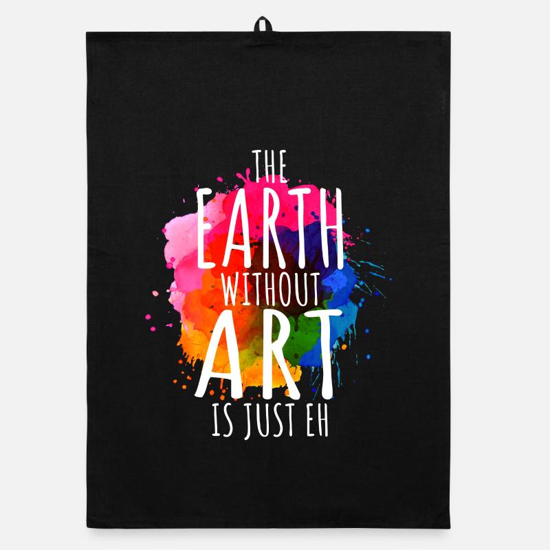 Earth Without Art Is Just Eh Kunst Kunstlehrer Organic Geschirrtuch