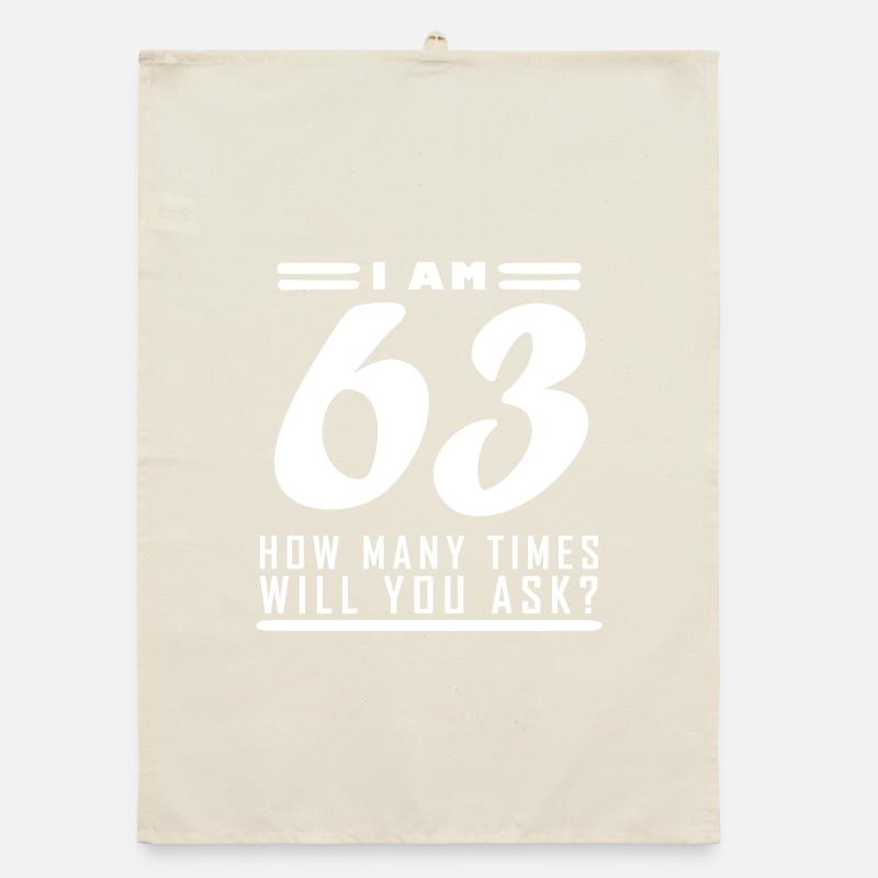 I am 63 – 63rd birthday gift Organic dish towel