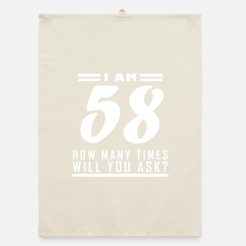 I am 58 – 58th birthday gift Organic dish towel