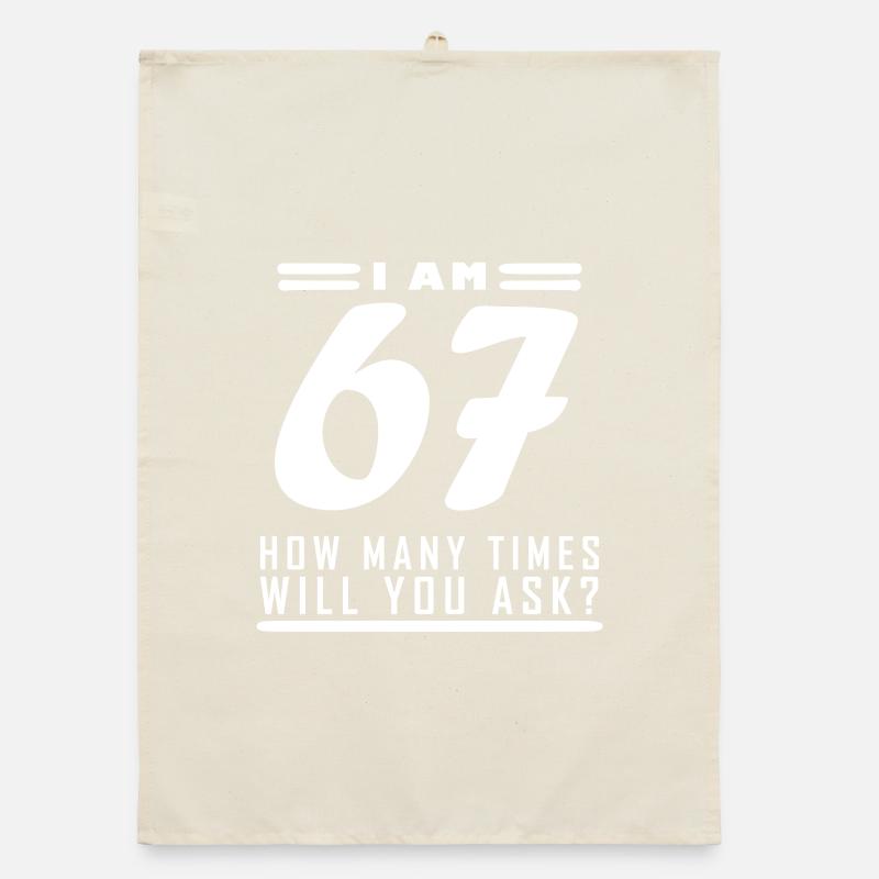 I am 67 – 67th birthday gift Organic dish towel