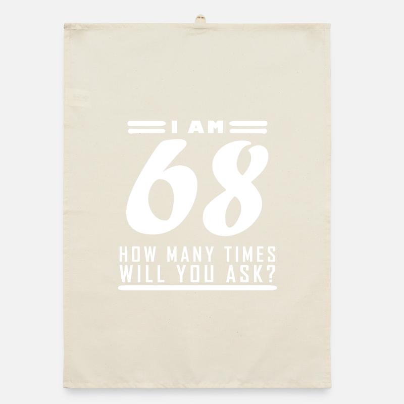 I am 68 – 68th birthday gift Organic dish towel