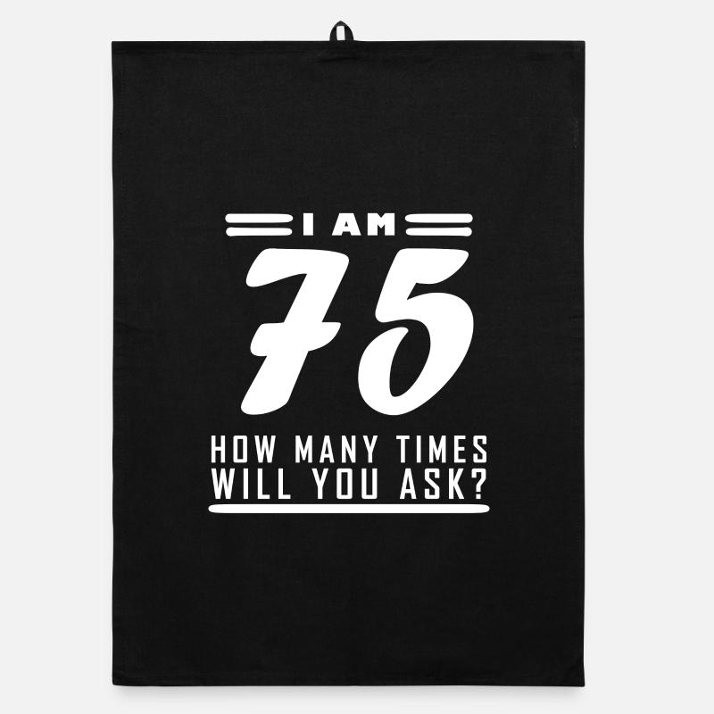 J’ai 75 ans – 75e anniversaire cadeau Torchon bio