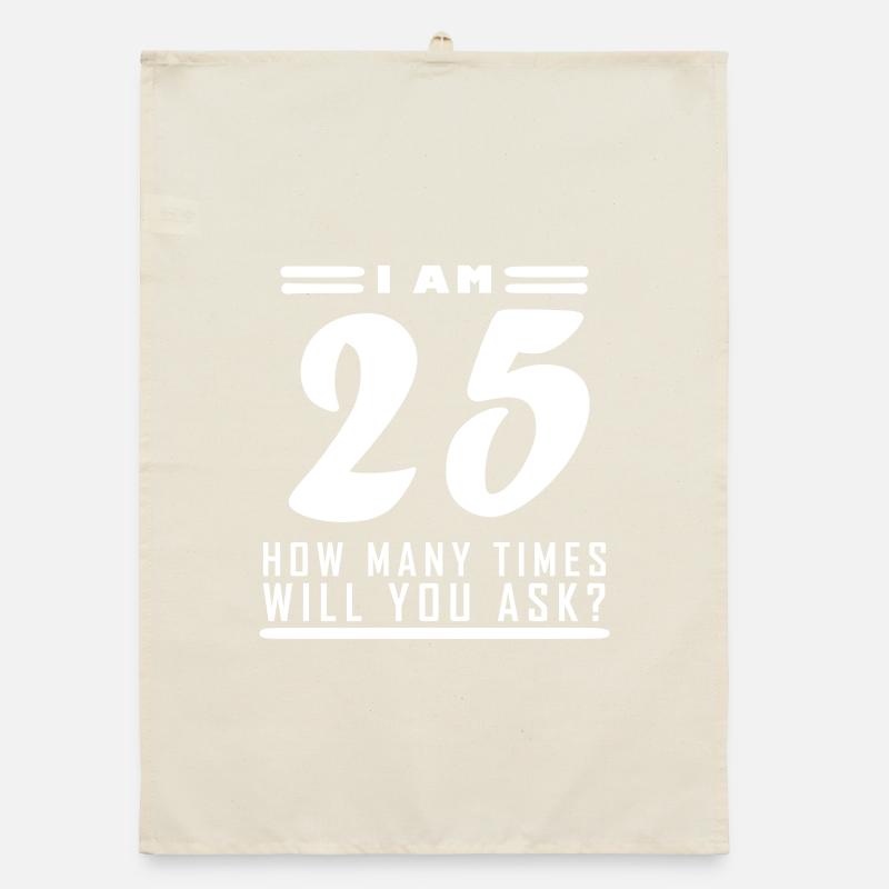 Ich bin 25 – 25. Geburtstag Geschenk Organic Geschirrtuch
