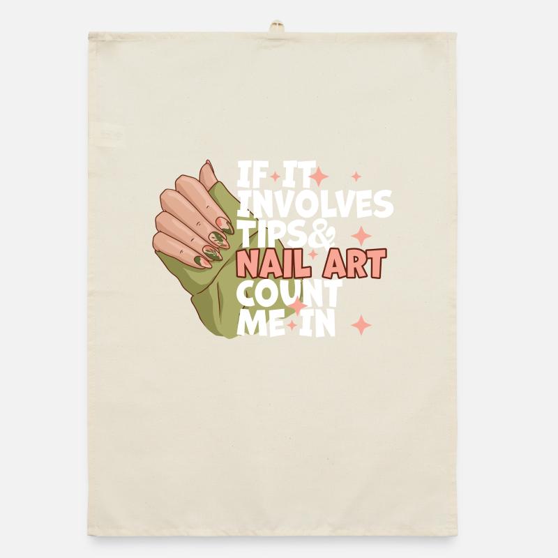 If It Involves Tips and Nail Art Nail Designer Organic dish towel