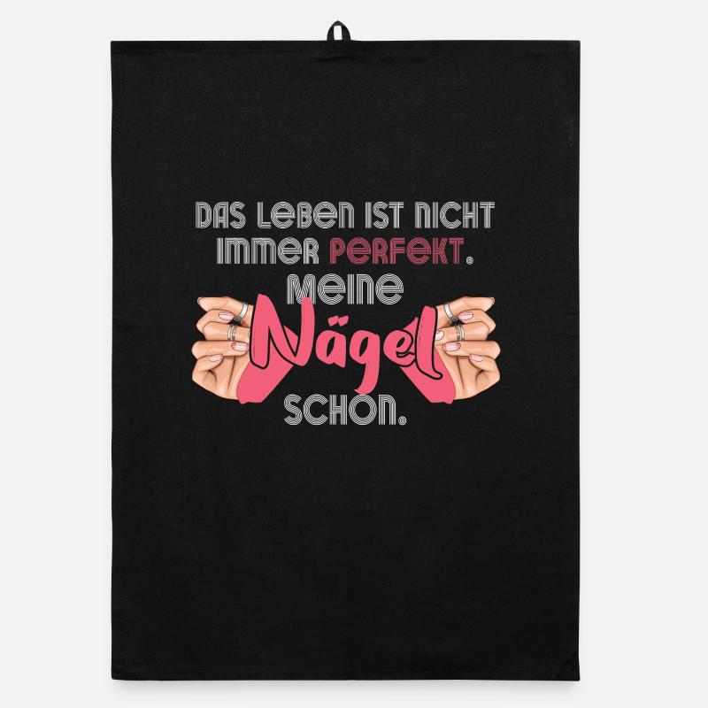 Das Leben Ist Nicht Immer Perfekt Nageldesignerin Organic Geschirrtuch