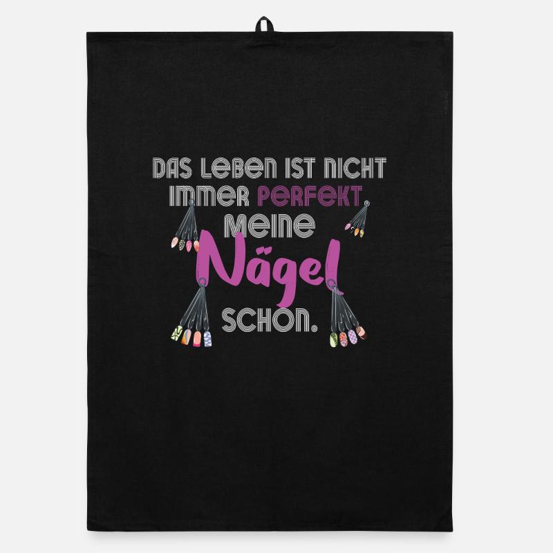 Das Leben Ist Nicht Immer Perfekt Nageldesignerin Organic Geschirrtuch