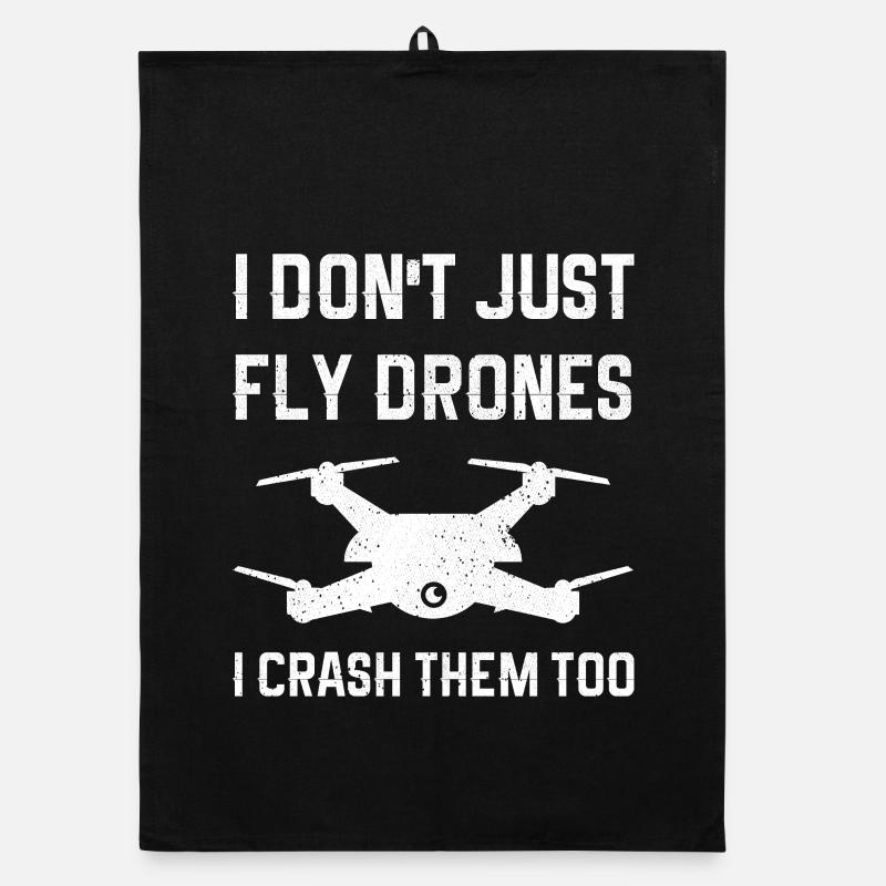 Je ne fais pas que piloter des drones, je les écrase aussi Torchon bio
