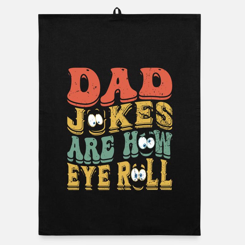 Dad Jokes Are How Eye Roll Funny Father's Day Gift Organic dish towel
