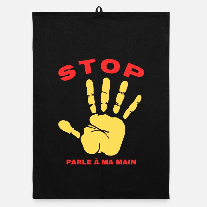 Stop Parle à ma main- Design de main drôle Torchon bio