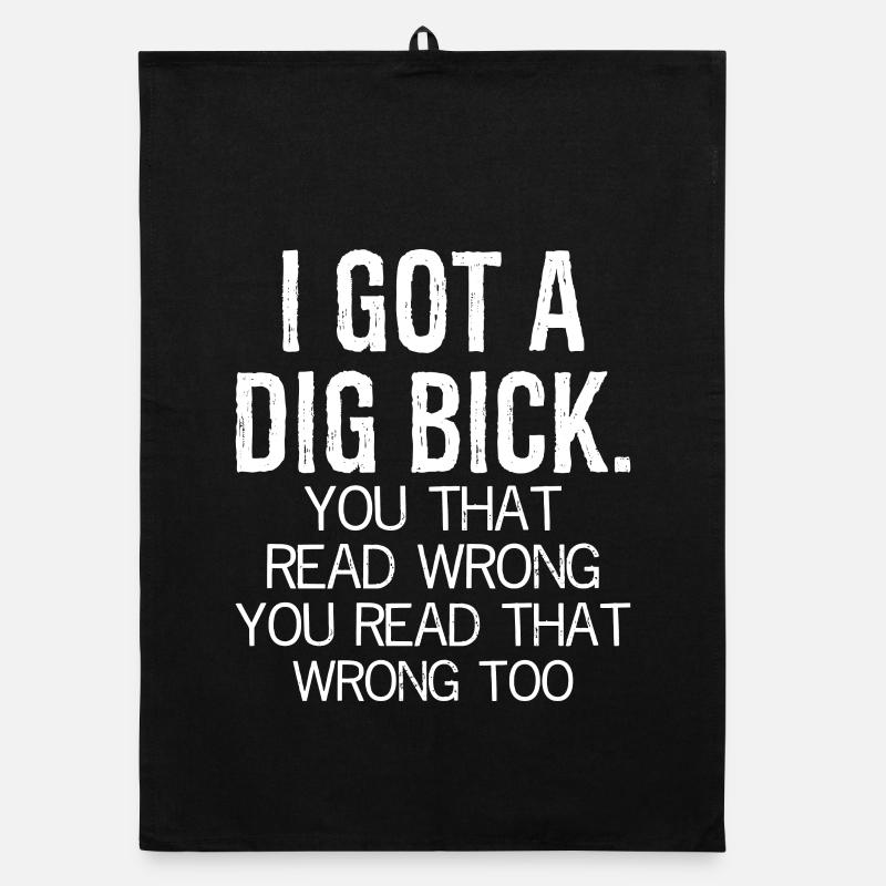 I got a dig bick funny shirt Torchon bio