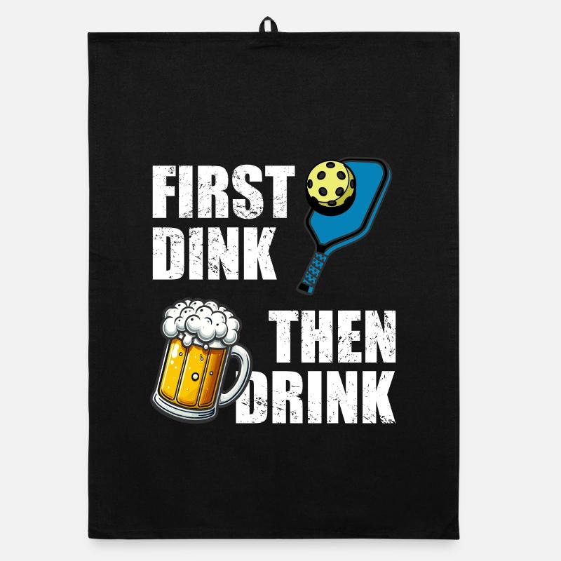 First Dink then drink Lustiges Pickleball Bier Organic dish towel