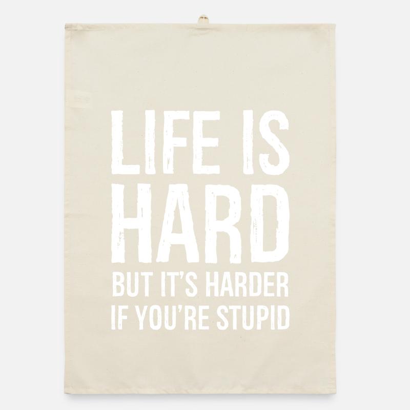 la vie est dure, mais elle est plus difficile Torchon bio